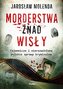 Morderstwa znad Wisły.