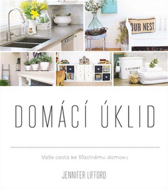 Domácí úklid - Vaše cesta ke šťastnému domovu