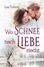 Wo Schnee nach Liebe riecht