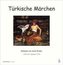 Türkische Märchen