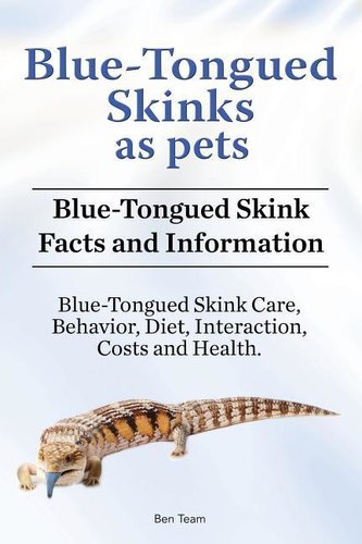 Blue-Tongued Skinks as pets. Blue-Tongued Skink Facts and Information. Blue-Tongued Skink Care, Behavior, Diet, Interaction, Cos