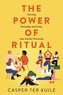 The Power of Ritual: Turning Everyday Activities Into Soulful Practices