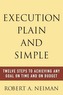 Execution Plain and Simple: Twelve Steps to Achieving Any Goal on Time and on Budget