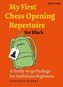 My First Chess Opening Repertoire for Black: A Ready-To-Go Package for Ambitious Beginners