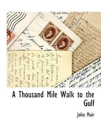 A Thousand Mile Walk to the Gulf