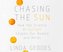 Chasing the Sun: How the Science of Sunlight Shapes Our Bodies and Minds