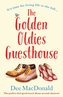 The Golden Oldies Guesthouse: The perfect feel good novel about second chances