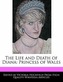 The Life and Death of Diana: Princess of Wales