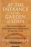 At the Entrance to the Garden of Eden: A Jew's Search for God with Christians and Muslims in the Holy Land