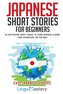 Japanese Short Stories for Beginners: 20 Captivating Short Stories to Learn Japanese & Grow Your Vocabulary the Fun Way!