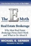 The E-Myth Real Estate Brokerage: Why Most Real Estate Brokerage Firms Don't Work and What to Do about It