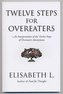 Twelve Steps for Overeaters: An Interpretation of the Twelve Steps of Overeaters Anonymous
