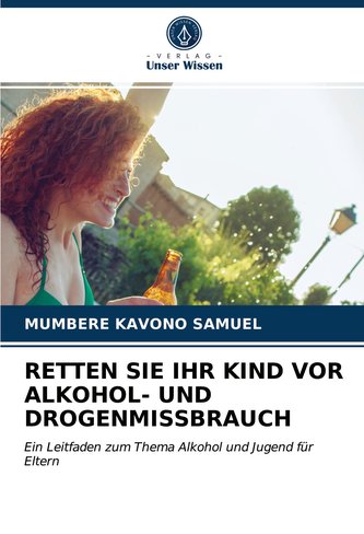 RETTEN SIE IHR KIND VOR ALKOHOL- UND DROGENMISSBRAUCH