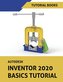 Autodesk Inventor 2020 Basics Tutorial: Sketching, Part Modeling, Assemblies, Drawings, Sheet Metal, and Model-Based Dimensionin