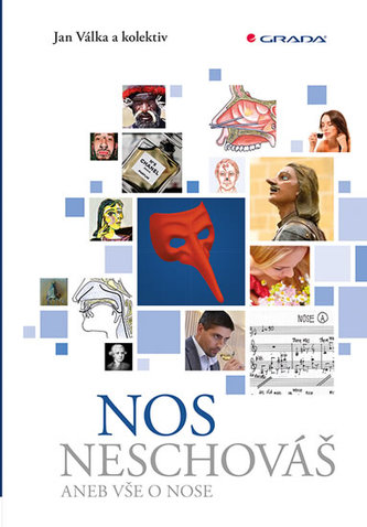 Nos neschováš aneb Vše o nose Nos neschováš aneb Vše o nose