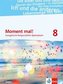 Moment mal! 8. Ausgabe Bayern. Schulbuch Klasse 8