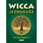 Wicca jednoduše - Probuzení božského kouzla ve vás