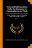 History of the Expedition Under the Command of Captains Lewis and Clark: To the Sources of the Missouri, Across the Rocky Mounta