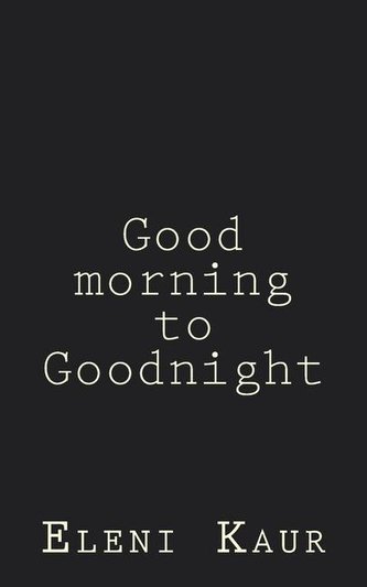Good Morning to Goodnight