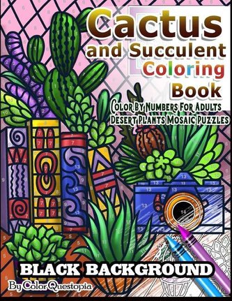 Cactus and Succulent Coloring Book BLACK BACKGROUND Color By Numbers for Adults Desert Plants Mosaic Puzzles: Houseplant Book- P