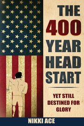The 400 Year Head Start: Yet Still Destined for Glory