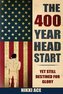 The 400 Year Head Start: Yet Still Destined for Glory