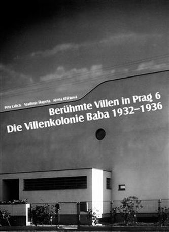Berühmte Villen in Prag 6 Die Villenkolonie Baba 1932–1936 Berühmte Villen in Prag 6 Die Villenkolonie Baba 1932–1936