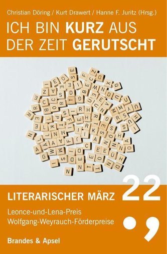 Literarischer März. Leonce- und -Lena-Preis / Ich bin kurz aus der Zeit gerutscht