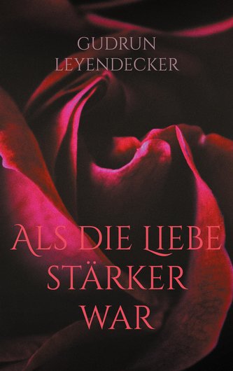 Als die Liebe stärker war