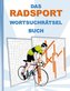 DAS RADSPORT WORTSUCHRÄTSEL BUCH