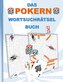 DAS POKERN WORTSUCHRÄTSEL BUCH