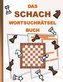 DAS SCHACH WORTSUCHRÄTSEL BUCH