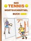 DAS TENNIS WORTSUCHRÄTSEL BUCH