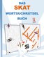 DAS SKAT WORTSUCHRÄTSEL BUCH
