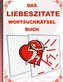 DAS LIEBESZITATE WORTSUCHRÄTSEL BUCH