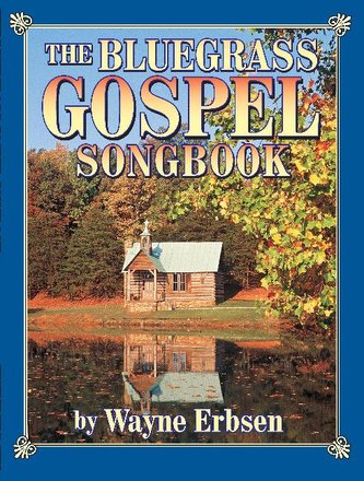 Bluegrass Gospel Songbook