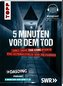5 Minuten vor dem Tod. Drei spannende True-Crime-Storys zum Mitermitteln und Reinhören. Basierend auf wahren Verbrechen