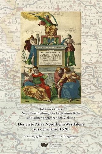 Neue Beschreibung des Erzbistums Kölns und seiner angrenzenden Gebiete. Prodromus Geographicus hoc est archiepiscopatus Colonien