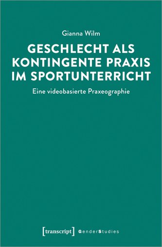 Geschlecht als kontingente Praxis im Sportunterricht