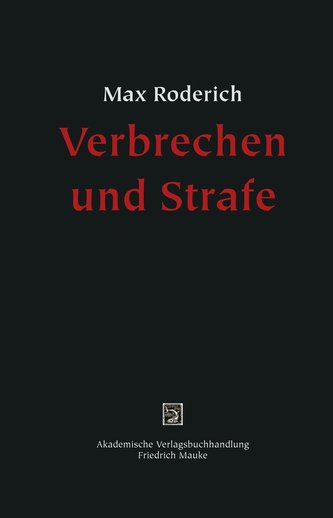Max Roderich: Verbrechen und Strafe
