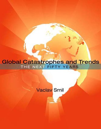 Global Catastrophes and Trends : The Next Fifty Years