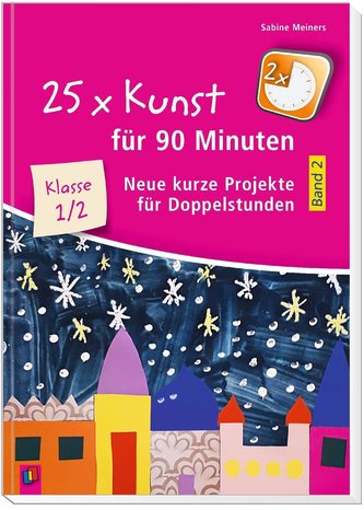 25 x Kunst für 90 Minuten - Band 2 - Klasse 1/2