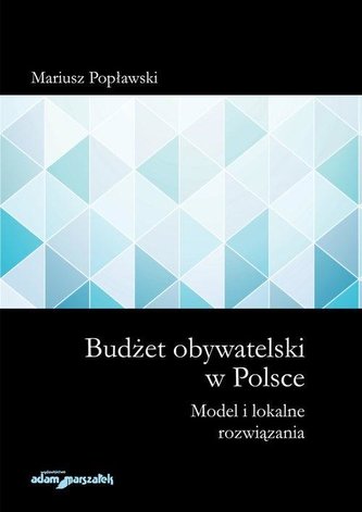 Budżet obywatelski w Polsce Model i lokalne rozwiązania