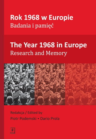 Rok 1968 w Europie Badania i pamięć The Year 1968 in Europe Research and Memory