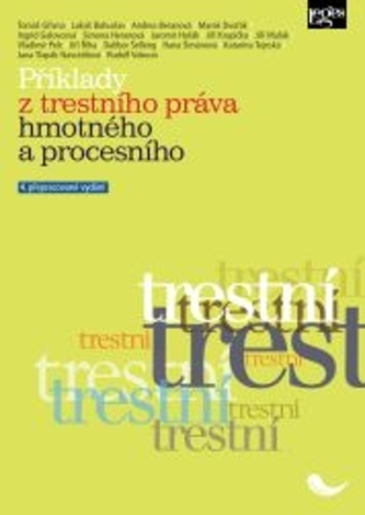 Příklady z trestního práva hmotného a procesního - 4. vydání