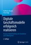 Digitale Geschäftsmodelle erfolgreich realisieren