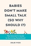 Babies Don't Make Small Talk (So Why Should I?)