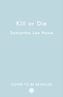 Kill or Die