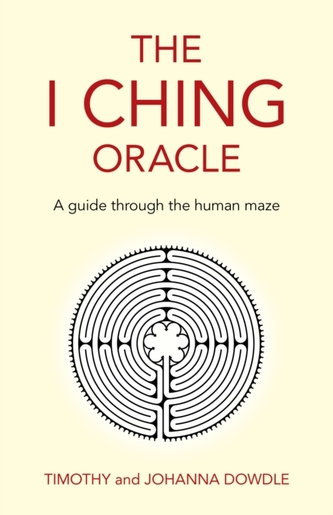 I Ching Oracle, The - A guide through the human maze