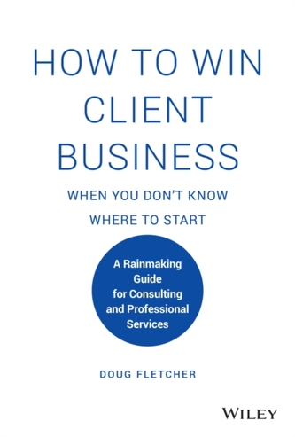 How to Win Client Business When You Don't Know Where to Start